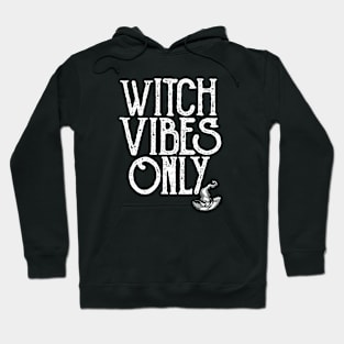 WITCH VIBES ONLY - 2.0 Hoodie